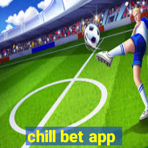 chill bet app